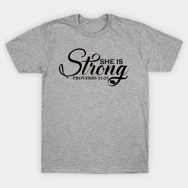 She is Strong,Proverbs 31:25, Christian, Jesus, Quote, Believer, Christian Quote, Saying T-Shirt by ChristianLifeApparel